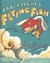 Carl Caught a Flying Fish