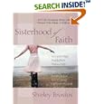Sisterhood of Faith: 365 Life-Changing Stories about Women Who Made a Difference