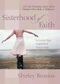Sisterhood of Faith: 365 Life-Changing Stories about Women Who Made a Difference