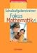 Fokus Mathematik - Gymnasium Bayern: Fokus Mathematik 6 - Schulaufgabentrainer - Gymnasium Bayern (mit Lösungen für Schülerinnen und Schüler)