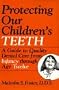 Protecting Our Children's Teeth: A Guide to Quality Dental Care from Infancy Through Age 12