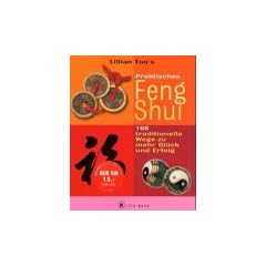 Lilian Too's Praktisches Feng Shui. Life-book. 168 traditionelle Wege zu mehr Gl�ck und Erfolg