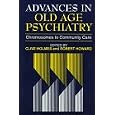 Advances in Old Age Psychiatry: Chromosomes to Community Care by Holmes