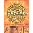 Bodysigns. Celtics, Mehndis, Kolams, Kanjis, Tribals.