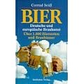 Bier. Deutsche und europ�ische Braukunst. �ber 1.000 Biersorten und Brauh�user