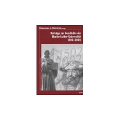 Beitr�ge zur Geschichte der Martin-Luther-Universit�t 1502-2002