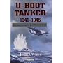 U- Boot- Tanker 1941 - 1945. Unterwasser- Versorger für die Wolfsrudel im Atlantik