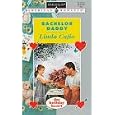 Bachelor Daddy (Harlequin American Romance, No. 678) by Linda Cajio