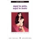 Aqui Te Pillo, Aqui Te Mato