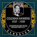1937-39 by  Coleman Hawkins 