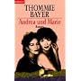 Andrea und Marie: Roman von Thommie Bayer