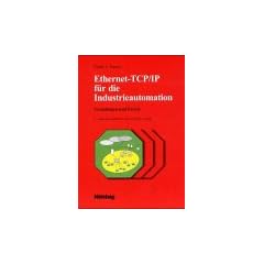 Ethernet-TCP/IP f�r die Industrieautomation: Grundlagen und Praxis