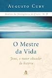 O Mestre da Vida: Jesus, o Maior Educador da História
