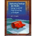 Engineering Drawings and Models Using Autocad Solid Modeling and Designer