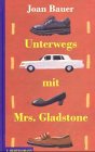 UNTERWEGS MIT MRS. GLADSTONE