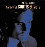 All That Matters: the Best of Curtis Stigers