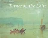 Turner on the Loire