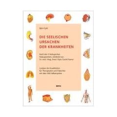 Die seelischen Ursachen der Krankheiten: Nach den 5 biologischen Naturgesetzen, entdeckt von Dr. med. Mag. theol. Ryke Geerd Hamer