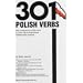 301 Polish Verbs: Fully Conjugated in All the Tenses (Barron's)