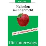 Kalorien mundgerecht für unterwegs (Broschiert)