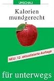 Kalorien mundgerecht fuer unterwegs
