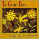 The Garden Place - Songs By Our Friends