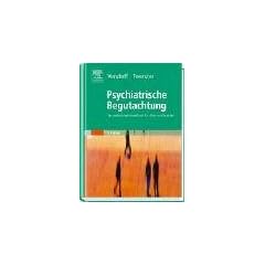 Psychiatrische Begutachtung: Ein praktisches Handbuch f�r �rzte und Juristen