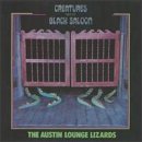 Austin Lounge Lizards - Creatures from the Black Saloon - Zortam Music