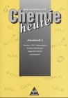 Chemie heute - Sekundarstufe II - Neubearbeitung: Chemie heute SII. Arbeitsheft 2: Atombau - PSE - Nebengruppen, Komplexverbindungen, Organische Chemie, Umweltchemie