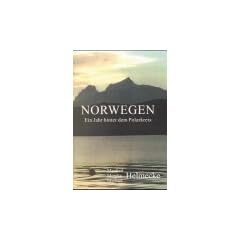 Norwegen, Ein Jahr hinter dem Polarkreis