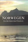 Norwegen, Ein Jahr hinter dem Polarkreis