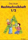 Das Auer Sprachbuch, Ausgabe Bayern, neue Rechtschreibung, Das Auer Rechtschreibheft (f�r Rechtsh�nder), 2 Tle.