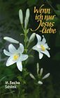 Produkt-Bild: Wenn ich nur Jesus liebe: Aus dem Leben unserer Schwester Claudia