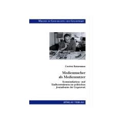 Medienmacher als Mediennutzer. Kommunikations- und Einflussstrukturen im politischen Journalismus der Gegenwart