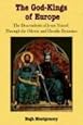 The God-Kings of Europe: The Descendents of Jesus Traced Through the Odonic and Davidic Dynasties