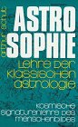 Astrosophie: Astrosophie als kosmische Signaturenlehre des Menschenbildes, in 2 Bdn., Bd.1: Als kosmische Signaturenlehre des Menschenbildes. Umfassende ... und Lehre der klassischen Astrologie: Bd 1 - Arthur Schult