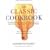 The classic cookbook: The best of American home cooking : together in one volume, The cook's bible and The dessert bible
