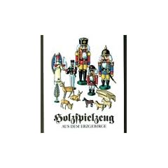 Holzspielzeug aus dem Erzgebirge