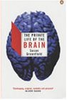 Cover image : The Private Life of the Brain (Penguin Press Science)
