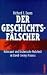 Der Geschichtsfaelscher. Holocaust und historische Wahrheit im David- Irving- Prozess.