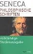 Philosophische Schriften. Dialoge. Briefe an Lucilius