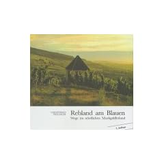 Rebland am Blauen. Wege im n�rdlichen Markgr�flerland