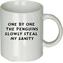 One By One the Penguins Steal My Sanity Mug