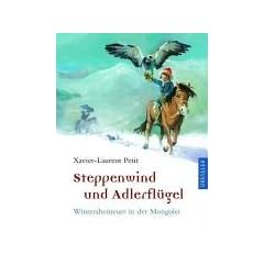 Steppenwind und Adlerfl�gel: Winterabenteuer in der Mongolei