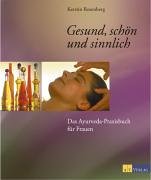 Produkt-Bild: Das Ayurveda-Praxisbuch f&uuml;r Frauen. Gesund, sch&ouml;n und sinnlich