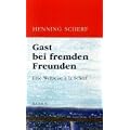 Gast bei fremden Freunden: Eine Weltreise � la Scherf