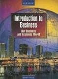 Introduction to Business, Our Business and Economic World, Student Edition