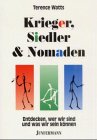 Krieger, Siedler und Nomaden: Entdecken, wer wir sind und was wir sein koennen