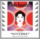 Hello Beautiful: The Great "Hot Dance" Music of the 1920