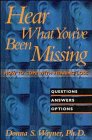 Hear What You've Been Missing: How to Cope with Hearing Loss: Questions, Answers, Options